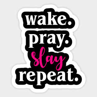 Work Pray Slay Repeat Sticker